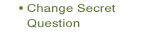 Change Secret Question